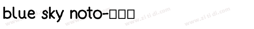 blue sky noto字体转换